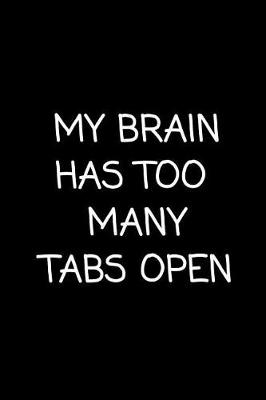 Book cover for My Brain Has Too Many Tabs Open