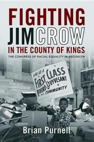 Cover of Fighting Jim Crow in the County of Kings: The Congress of Racial Equality in Brooklyn