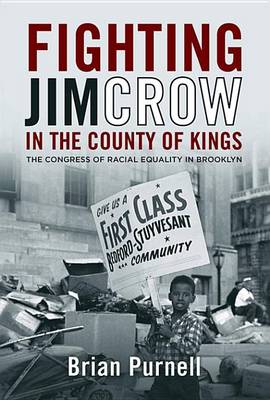 Cover of Fighting Jim Crow in the County of Kings: The Congress of Racial Equality in Brooklyn