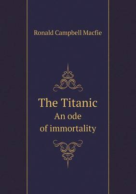 Book cover for The Titanic An ode of immortality