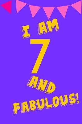 Book cover for I Am 7 and Fabulous!