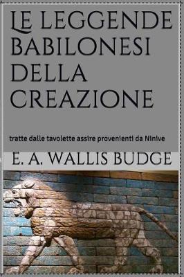 Book cover for Le Leggende Babilonesi Della Creazione