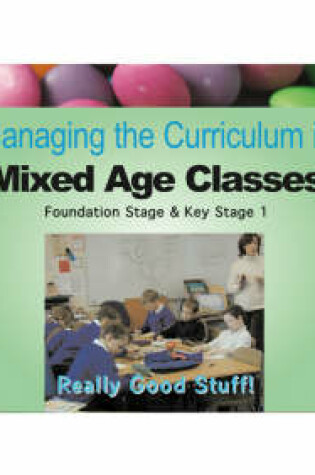 Cover of Managing the Curriculum for Mixed Age Classes: Foundation and Key Stage 1