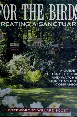 Cover of For the Bird - Creating a Sanctuary