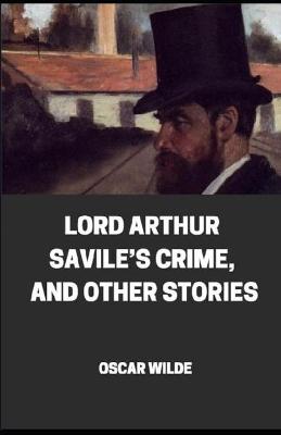 Book cover for Lord Arthur Savile's Crime, And Other Stories illustrated