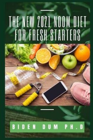 Cover of The New 2021 Noom Diet for Fresh Starters