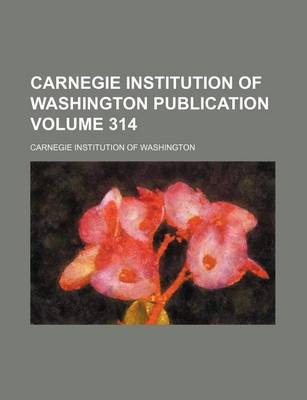 Book cover for Carnegie Institution of Washington Publication Volume 314