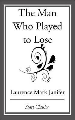 Book cover for The Man Who Played to Lose