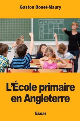 Cover of L'Ecole primaire en Angleterre