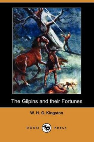 Cover of The Gilpins and Their Fortunes (Dodo Press)