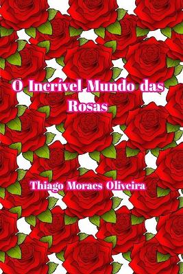 Book cover for O Incrivel Mundo das Rosas