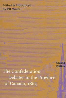 Book cover for The Confederation Debates in the Province of Canada, 1865