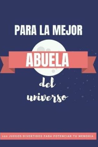 Cover of ❤ Libro para La Mejor Abuela del Universo❤