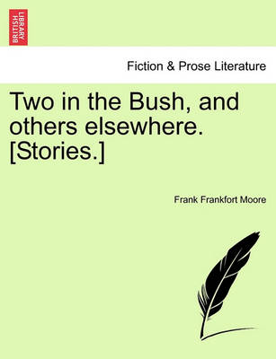 Book cover for Two in the Bush, and Others Elsewhere. [Stories.]