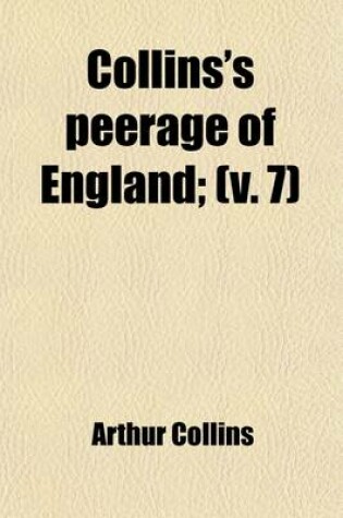 Cover of Collins's Peerage of England (Volume 7)