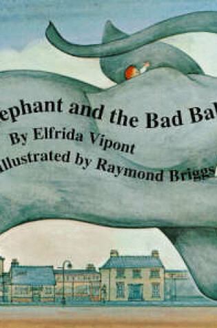 Cover of The Elephant And the Bad Baby(Small Scale)