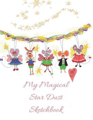 Book cover for My Magical Star Dust Sketchbook