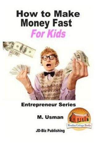 Cover of How to Make Money Fast For Kids