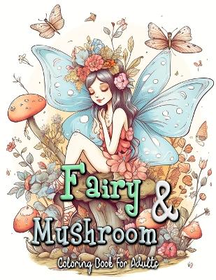 Book cover for Fairy and Mushroom Coloring Book for Adults