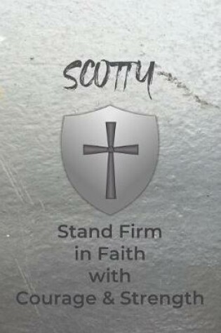 Cover of Scotty Stand Firm in Faith with Courage & Strength