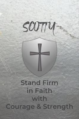 Book cover for Scotty Stand Firm in Faith with Courage & Strength