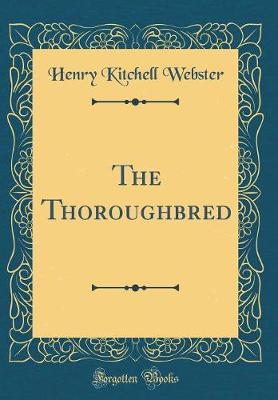 Book cover for The Thoroughbred (Classic Reprint)