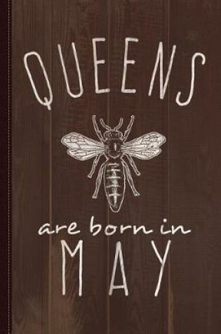 Cover of Queens Are Born in May Journal Notebook