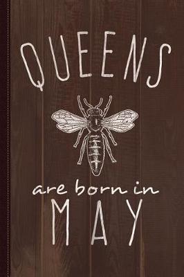 Book cover for Queens Are Born in May Journal Notebook