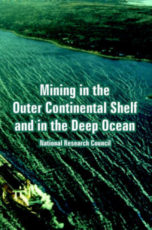 Cover of Mining in the Outer Continental Shelf and in the Deep Ocean