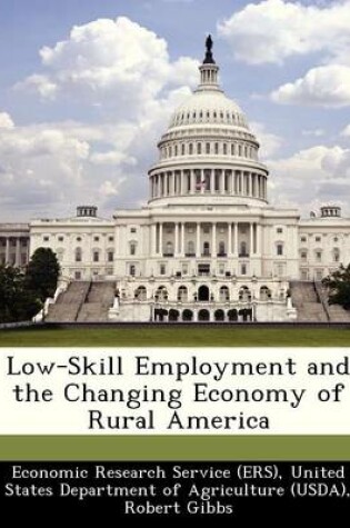 Cover of Low-Skill Employment and the Changing Economy of Rural America