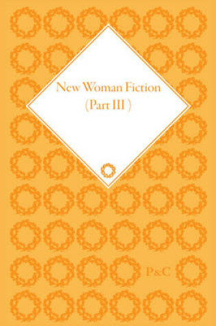 Cover of New Woman Fiction, 1881-1899, Part III