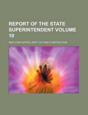 Book cover for Report of the State Superintendent Volume 10
