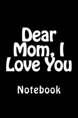 Cover of Dear Mom, I Love You