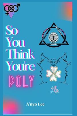 Book cover for So You Think You're Poly
