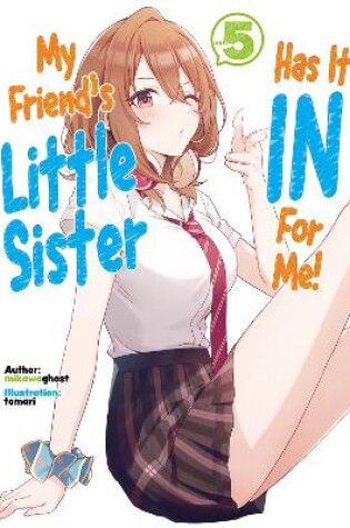 Cover of My Friend's Little Sister Has It In For Me! Volume 5