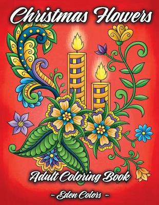 Book cover for Christmas Flowers - Adult Coloring Book