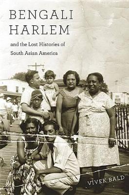 Book cover for Bengali Harlem and the Lost Histories of South Asian America