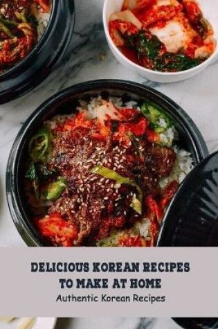 Cover of Delicious Korean Recipes to Make at Home