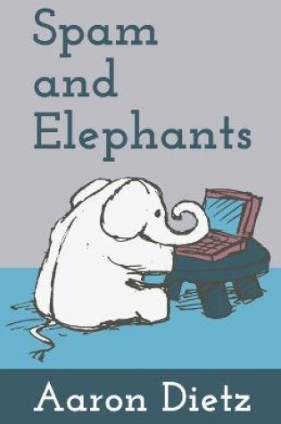 Cover of Spam and Elephants