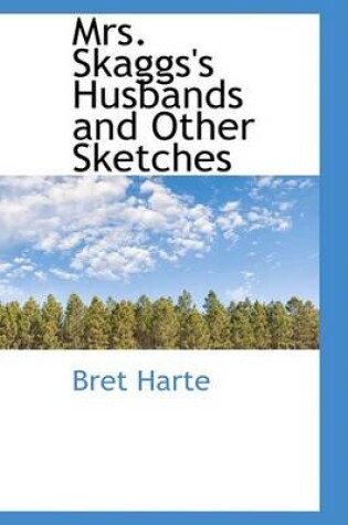 Cover of Mrs. Skaggs's Husbands and Other Sketches