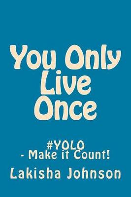 Book cover for You Only Live Once!