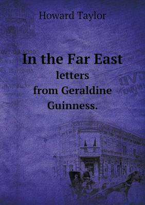 Book cover for In the Far East letters from Geraldine Guinness.