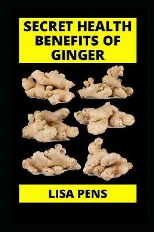 Cover of Secret Health B&#1045;n&#1045;f&#1030;t&#1029; &#1054;f Ginger