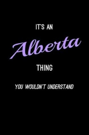 Cover of It's An Alberta Thing, You Wouldn't Understand