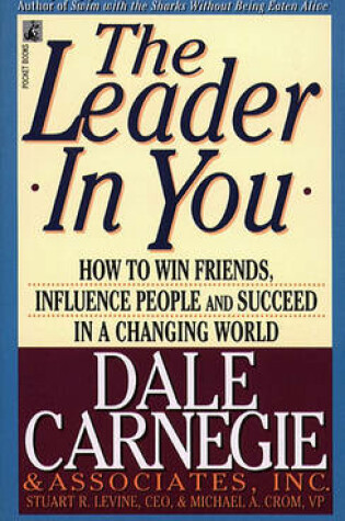 Cover of The Leader in You: How to Win Friends, Influence People and Succeed in a Changing World