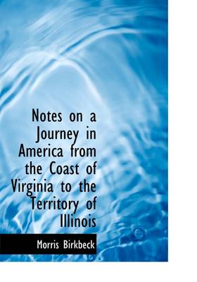 Book cover for Notes on a Journey in America from the Coast of Virginia to the Territory of Illinois