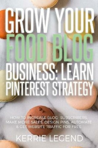 Cover of Grow Your Food Blog Business