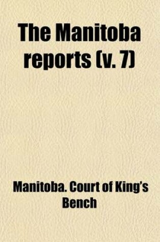 Cover of The Manitoba Reports (Volume 7)