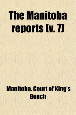 Book cover for The Manitoba Reports (Volume 7)