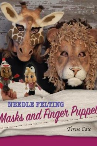 Cover of Needle Felting Masks And Finger Puppets